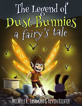 portada The Legend of Dust Bunnies, a Fairy's Tale (en Inglés)