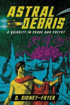 portada Astral Debris: A Quiddity in Prose and Poetry (en Inglés)