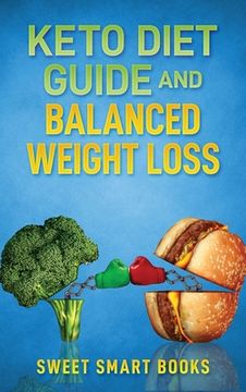 portada Keto Diet Guide and Balanced Weight Loss: Compare Types of Diet and Pick The Healthiest (en Inglés)