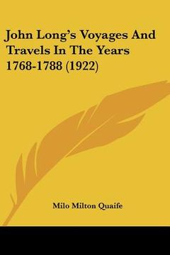 portada john long's voyages and travels in the years 1768-1788 (1922)