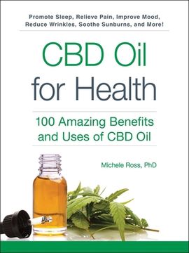 portada Cbd oil for Health: 100 Amazing Benefits and Uses of cbd oil (en Inglés)
