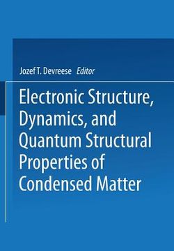 portada Electronic Structure, Dynamics, and Quantum Structural Properties of Condensed Matter