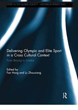portada Delivering Olympic and Elite Sport in a Cross Cultural Context (Sport in the Global Society - Historical Perspectives) (en Inglés)