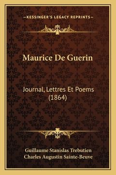 portada Maurice De Guerin: Journal, Lettres Et Poems (1864) (en Francés)