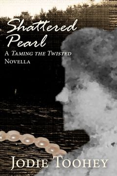 portada Shattered Pearl: A Taming the Twisted Novella (en Inglés)