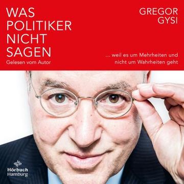 portada Was Politiker Nicht Sagen: Weil es um Mehrheiten und Nicht um Wahrheiten Geht: 5 cds (en Alemán)