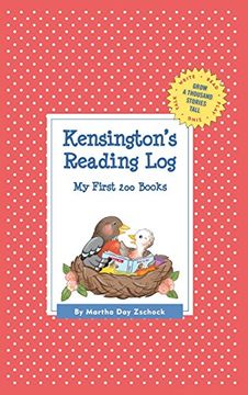 portada Kensington's Reading Log: My First 200 Books (Gatst) (Grow a Thousand Stories Tall) (en Inglés)