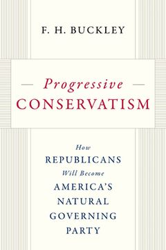 portada Progressive Conservatism: How Republicans Will Become America'S Natural Governing Party (in English)