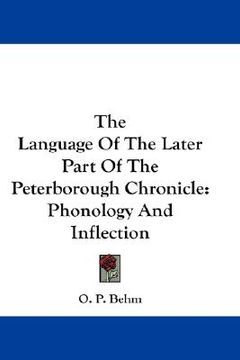 portada the language of the later part of the peterborough chronicle: phonology and inflection