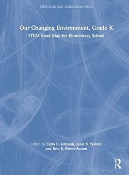 portada Our Changing Environment, Grade k (Stem Road map Curriculum Series) (en Inglés)