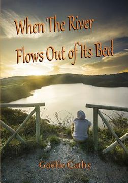 portada When The River Flows Out Of Its Bed (en Inglés)