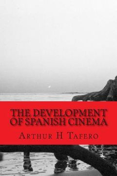 portada The Development of Spanish Cinema (en Inglés)