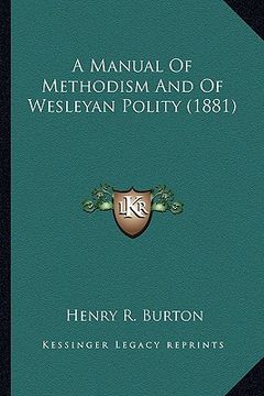 portada a manual of methodism and of wesleyan polity (1881) (en Inglés)