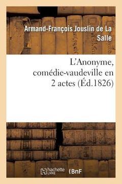 portada L'Anonyme, Comédie-Vaudeville En 2 Actes
