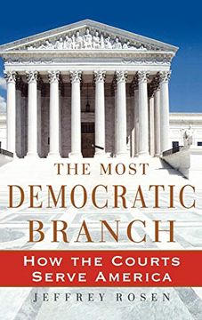portada The Most Democratic Branch: How the Courts Serve America (Institutions of American Democracy) 