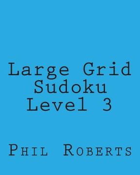 portada Large Grid Sudoku Level 3: Easy to Medium Sudoku Puzzles (en Inglés)
