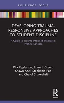 portada Developing Trauma-Responsive Approaches to Student Discipline: A Guide to Trauma-Informed Practice in Prek-12 Schools (Routledge Research in Education) (en Inglés)