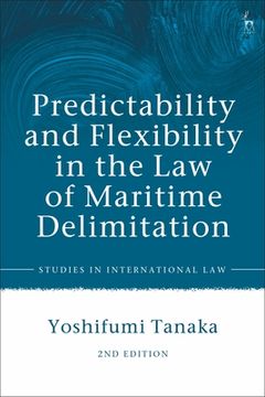 portada Predictability and Flexibility in the Law of Maritime Delimitation (in English)