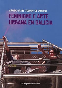 portada Cando Elas Toman os Muros: Feminismo e Arte Urbana en Galicia (en Gallego)