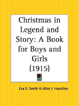 portada christmas in legend and story: a book for boys and girls (in English)