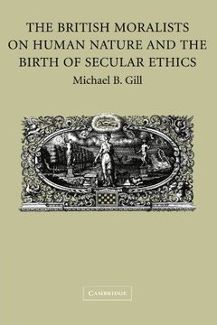 portada The British Moralists on Human Nature and the Birth of Secular Ethics (en Inglés)