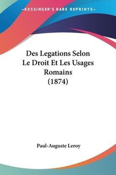 portada Des Legations Selon Le Droit Et Les Usages Romains (1874) (en Francés)