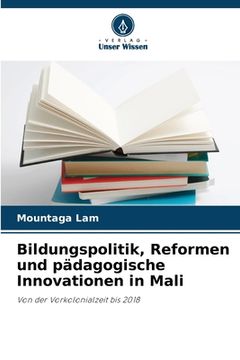 portada Bildungspolitik, Reformen und pädagogische Innovationen in Mali (en Alemán)