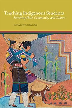 portada Teaching Indigenous Students: Honoring Place, Community, and Culture (en Inglés)