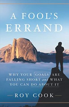 portada A Fool'S Errand: Why Your Goals are Falling Short and What you can do About it 