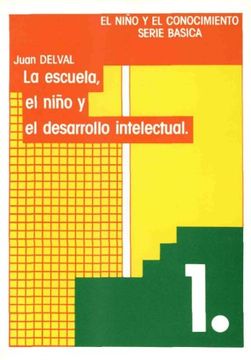 Libro El Ni±o Y El Desarrollo Intelectual, La Escuela (El Ni±o Y El ...