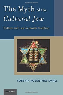 portada The Myth of the Cultural Jew: Culture and Law in Jewish Tradition