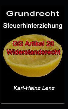 portada Grundrecht Steuerhinterziehung: Gg Artikel 20 Widerstandsrecht (en Alemán)