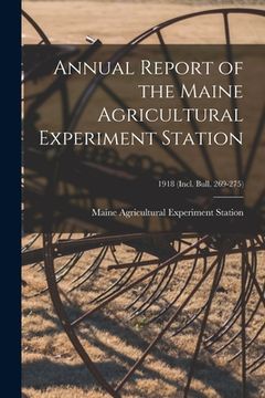 portada Annual Report of the Maine Agricultural Experiment Station; 1918 (incl. Bull. 269-275) (in English)