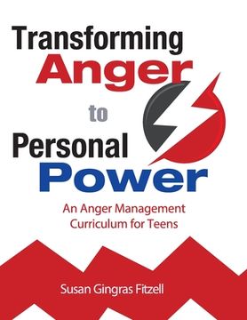 portada Transforming Anger to Personal Power: An Anger Management Curriculum for Teens (in English)