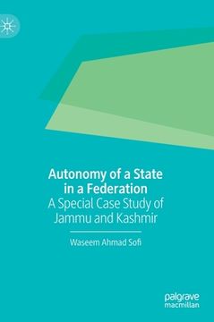 portada Autonomy of a State in a Federation: A Special Case Study of Jammu and Kashmir (en Inglés)