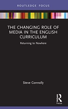 portada The Changing Role of Media in the English Curriculum: Returning to Nowhere 
