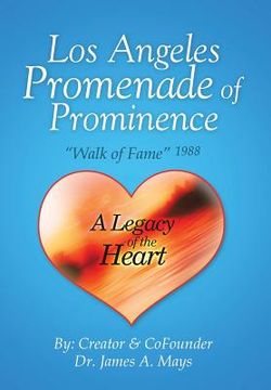 portada Los Angeles Promenade of Prominence: "Walk of Fame" 1988 - A Legacy of the Heart (en Inglés)