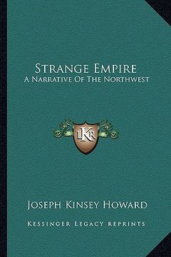 portada strange empire: a narrative of the northwest (en Inglés)