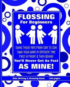 portada Flossing for Beginners: Kids Writing & Drawing Book (en Inglés)