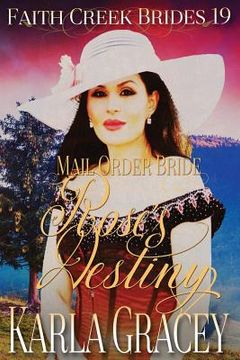 portada Mail Order Bride - Rose's Destiny: Clean and Wholesome Historical Western Cowboy Inspirational Romance (en Inglés)