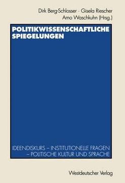 portada Politikwissenschaftliche Spiegelungen: Ideendiskurs -- Institutionelle Fragen -- Politische Kultur Und Sprache Festschrift Für Theo Stammen Zum 65. Ge (en Alemán)