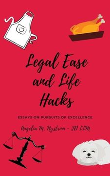 portada Legal Ease and Life Hacks: Essays on Pursuits of Excellence (en Inglés)