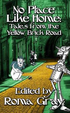 portada No Place Like Home: Twisted Tales from the Yellow Brick Road (en Inglés)