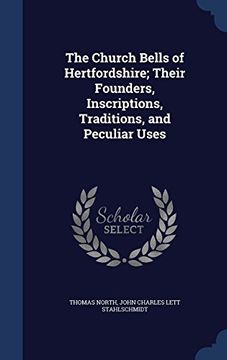 portada The Church Bells of Hertfordshire; Their Founders, Inscriptions, Traditions, and Peculiar Uses