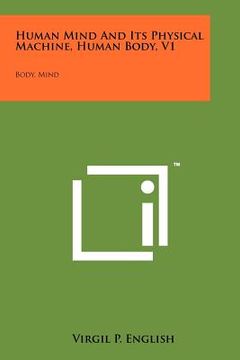 portada human mind and its physical machine, human body, v1: body, mind (en Inglés)