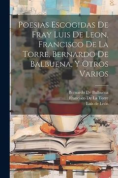 portada Poesias Escogidas de Fray Luis de Leon, Francisco de la Torre, Bernardo de Balbuena, y Otros Varios