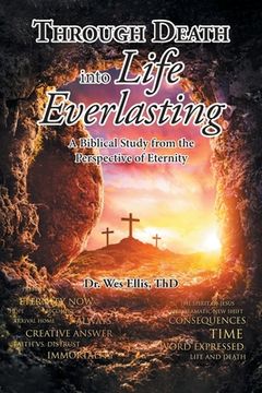 portada Through Death Into Life Everlasting: According to the Bible as seen from the Perspective of Eternity (in English)