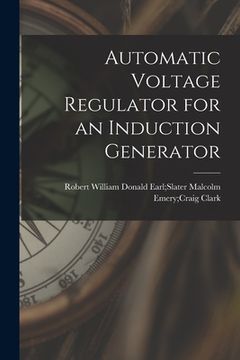 portada Automatic Voltage Regulator for an Induction Generator (en Inglés)