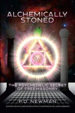 portada Alchemically Stoned: The Psychedelic Secret of Freemasonry (en Inglés)