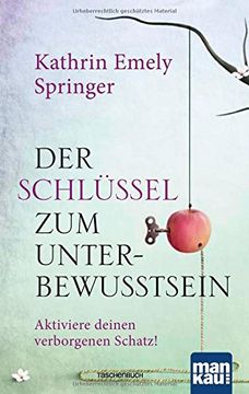 portada Der Schlüssel zum Unterbewusstsein: Aktiviere Deinen Verborgenen Schatz! (in German)